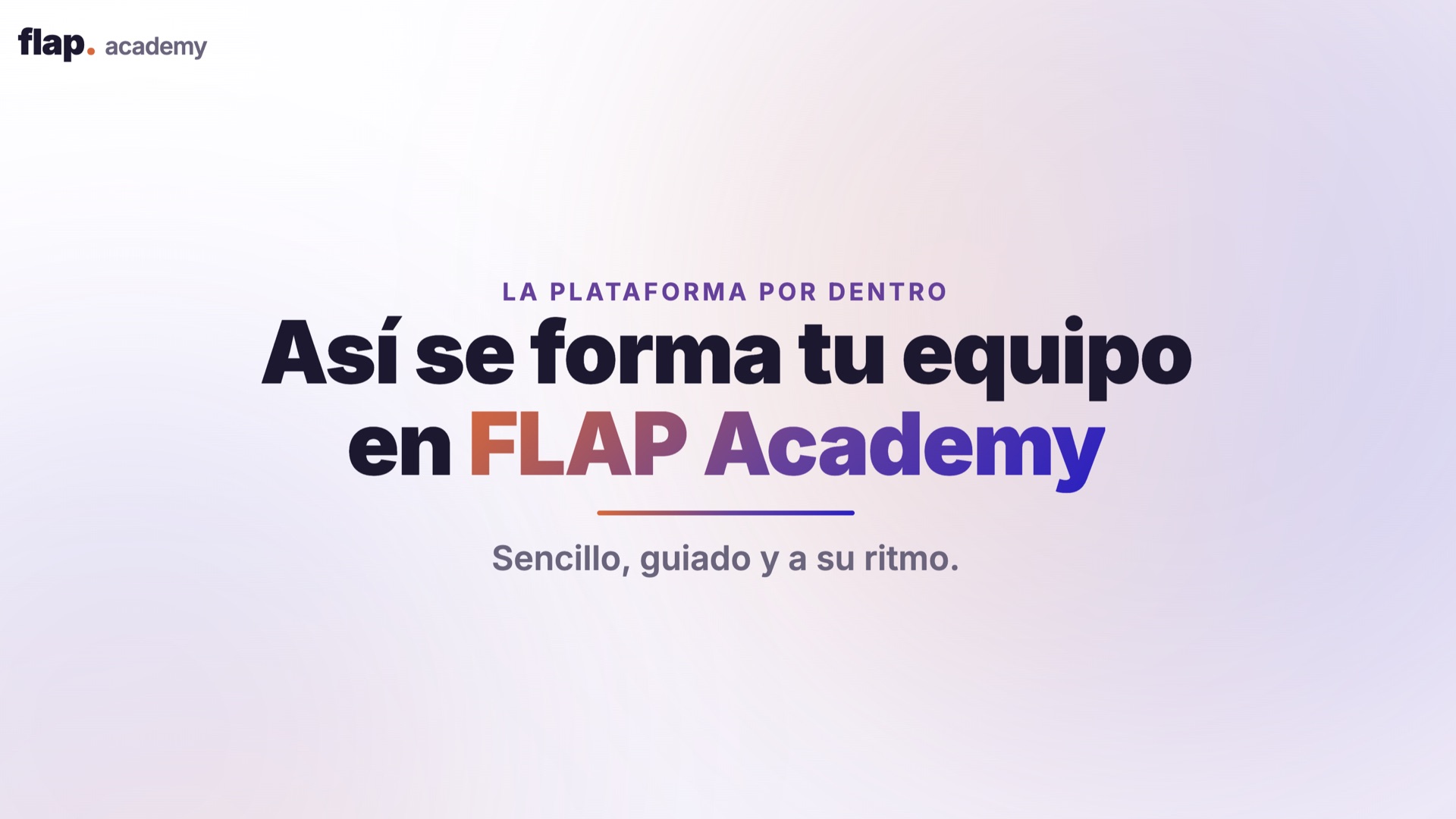 Así se forma tu equipo en FLAP Academy